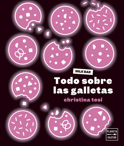 Todo Sobre Las Galletas - Tosi, Christina  - *