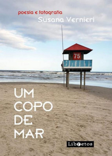 Um Copo De Mar: Poesia E Fotografia, De Vernieri, Susana. Editora Libretos, Capa Mole Em Português