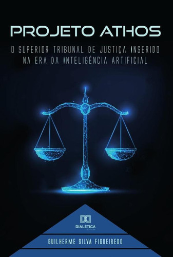 Projeto Athos, de Guilherme Silva Figueiredo. Editorial Dialética, tapa blanda en portugués, 2022