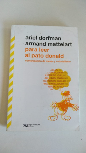 Para Leer Al Pato Donald - Ariel Dorfman Y Armand Mattelart