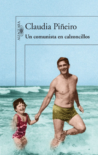 Libro Un Comunista En Calzoncillos De Piñeiro Claudia