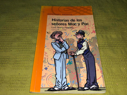 Historias De Los Señores Moc Y Poc - Luis María Pescetti