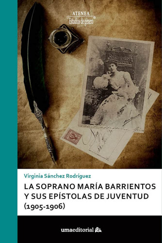 La Soprano María Barrientos Y Sus Epístolas De Juventud: 100