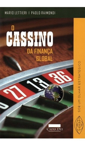 O Cassino Da Finança Global, De Mario Lettieri. Editora Capax Dei, Capa Mole Em Português