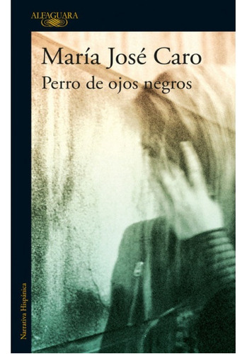 Perro De Ojos Negros - María José Caro