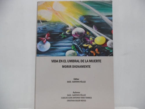 Vida En El Umbral De La Muerte / Saul Santoyo Téllez