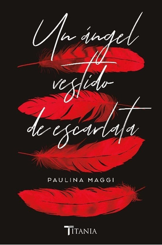 Un Angel Vestido De Escarlata - Paulina Maggi