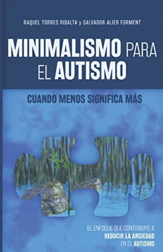 Libro : Minimalismo Para El Autismo Cuando Menos Significa.