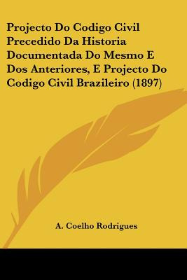 Libro Projecto Do Codigo Civil Precedido Da Historia Docu...