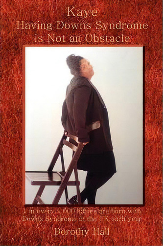 Kaye Having Downs Syndrome Is Not An Obstacle, De Dorothy H. Crawford. Editorial Authorhouse, Tapa Blanda En Inglés