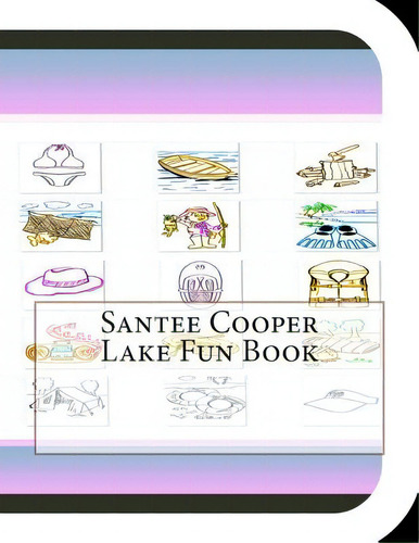 Santee Cooper Lake Fun Book: A Fun And Educational Book About Santee Cooper Lake, De Leonard, Jobe. Editorial Createspace, Tapa Blanda En Inglés