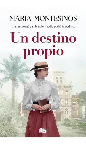 Libro: Un Destino Propio. Montesinos, Maria. B De Bolsillo