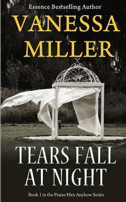 Tears Fall At Night - Vanessa Miller