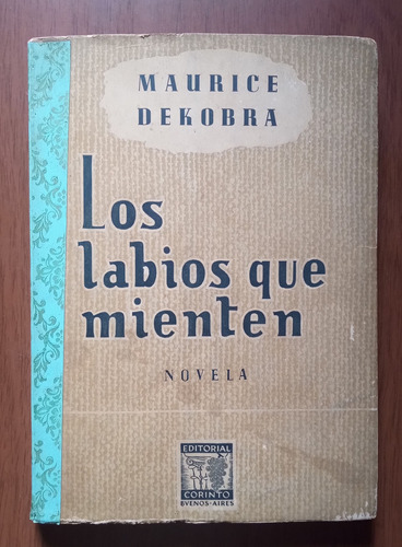 Los Labios Que Mienten Maurice Dekobra Corinto 1945