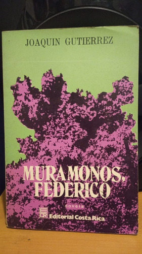 Muramonos, Federico. Joaquin Gutierrez