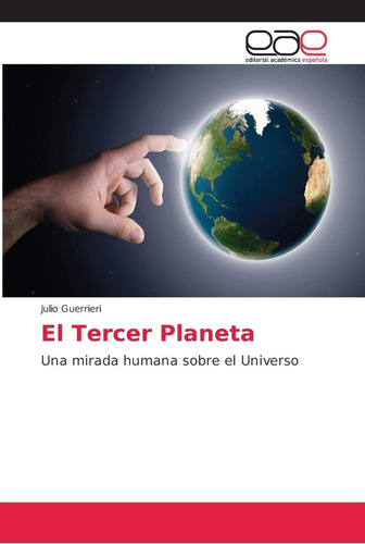 Libro: El Tercer Planeta: Una Mirada Humana Sobre Univers