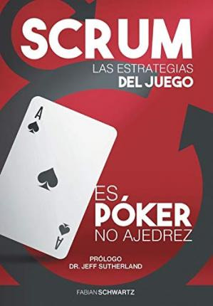 Libro Scrum Las Estrategias Del Juego : Es Poker, No Ajed...