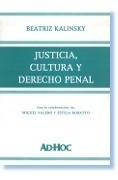 Justicia, Cultura Y Derecho Penal - Kalinsky, Arrúe