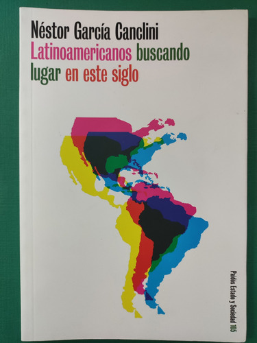 Latinoamericanos Buscando Un Lugar En Este Siglo. Canclini 