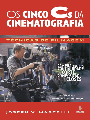 Os cinco Cs da cinematografia, de Mascelli, Joseph V.. Editora Summus Editorial Ltda., capa mole em português, 2010