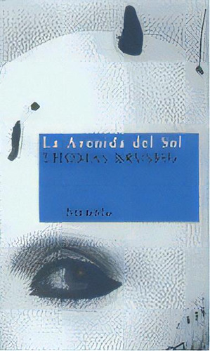 La Avenida Del Sol, De Brussig, Thomas. Editorial Siruela, Tapa Blanda En Español