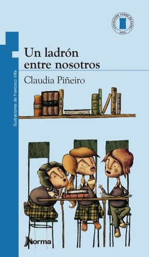 Un Ladron Entre Nosotros - Torre De Papel Azul, de Piñeiro, Claudia. Editorial Norma, tapa blanda en español, 2020