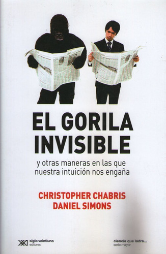 Gorila Invisible Y Otras Maneras En Las Que Nuestra Intuici