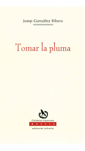 Tomar La Pluma - Gonzalez Riber ,josep