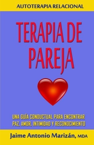 Terapia De Pareja, De Jaime Antonio Marizan. Editorial Createspace Independent Publishing Platform, Tapa Blanda En Español