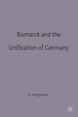 Libro Bismarck And The Unification Of Germany - Hargreave...