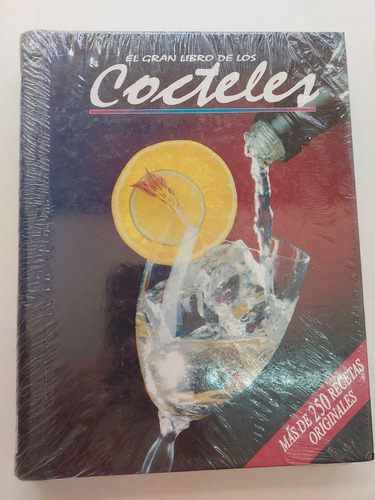 El Gran Libro De Los Cocteles  Mas De 250 Recetas Originales