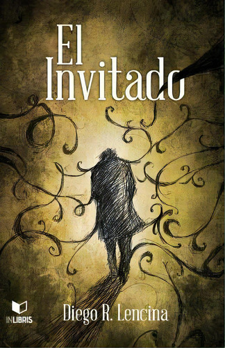 El Invitado, De Diego R Lencina. Editorial Inlibris, Tapa Blanda En Español