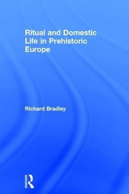 Libro Ritual And Domestic Life In Prehistoric Europe - Ri...