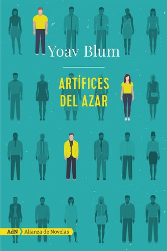 Artífices del azar, de Blum, Yoav. Editorial Alianza de Novela, tapa blanda en español, 2018