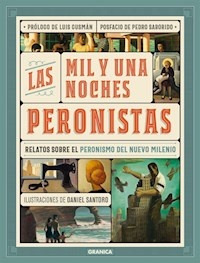 Mil Y Una Noches Peronistas, Las - Gustavo E. Abrevaya