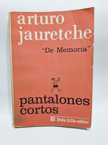 Antiguo Libro Pantalones Cortos Arturo Jauretche Le796