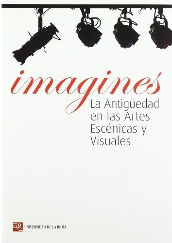 Libro Imagines . La Antiguedad En Las Artes Esceni  De Casti