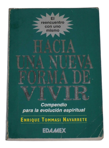 Hacia Una Nueva Forma De Vivir / Enrique Tommasi Navarrete