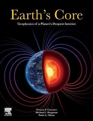 Libro Earth's Core : Geophysics Of A Planet's Deepest Int...