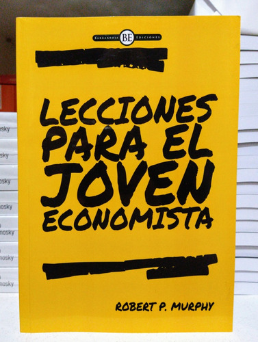 Lecciones Para El Joven Economista. Robert Murphy 