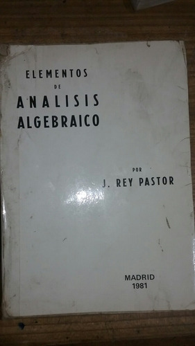 Elementos De Análisis Algebraico J. Rey Pastor