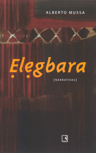 Elegbara, de Mussa, Alberto. Editorial Editora Record Ltda., capa mole em português, 2005