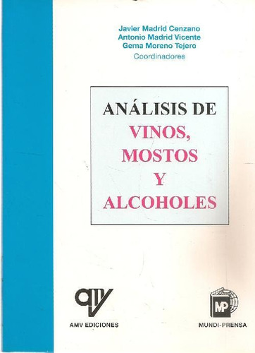 Libro Análisis De Vinos, Mostos Y Alcoholes De Javier Madrid