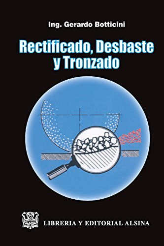Libro Rectificado Desbaste Y Tronzado De Gerardo Botticini E