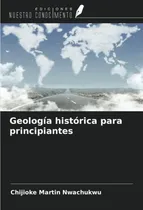 Comprar Libro: Geología Histórica Para Principiantes (spanish