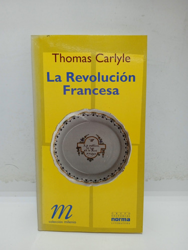 La Revolución Francesa - Thomas Carlyle - Norma 