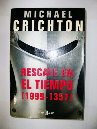 Rescate En El Tiempo - Michael Crichton - Plaza Y Janés