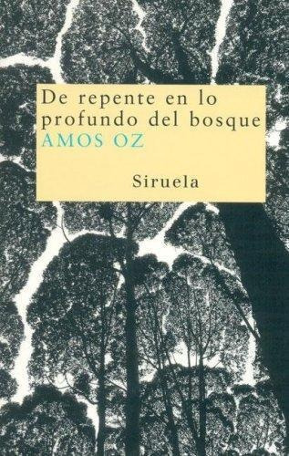 De Repente En Lo Profundo Del Bosque-oz, Amos-siruela