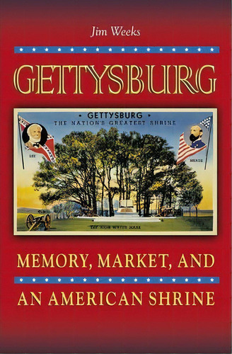 Gettysburg, De Jim Weeks. Editorial Princeton University Press, Tapa Blanda En Inglés