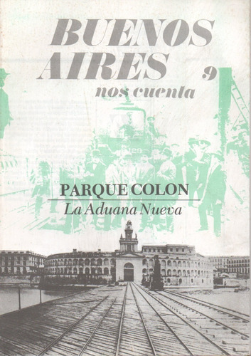 Revista Buenos Aires Nos Cuenta 9 Parque Colon Aduana Nueva